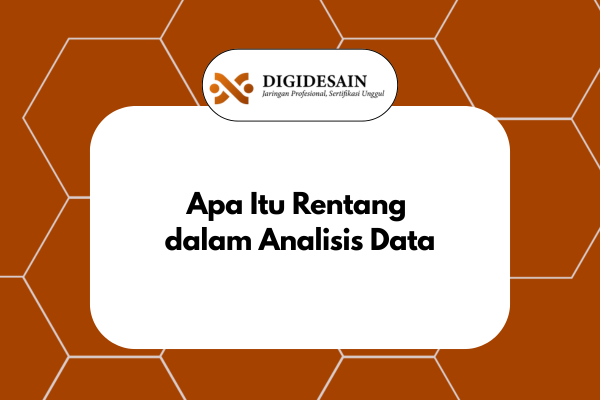 Apa Itu Rentang dalam Analisis Data