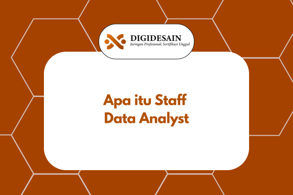 Apa itu Staff Data Analyst
