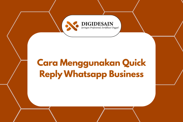 Cara Menggunakan Quick Reply Whatsapp Business