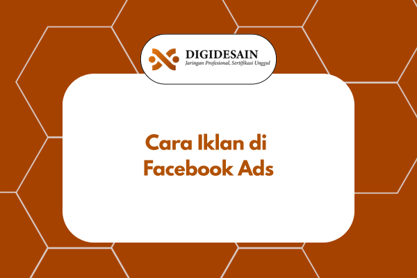 Cara Iklan di Facebook Ads