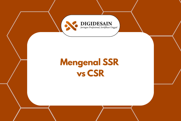 Mengenal SSR vs CSR