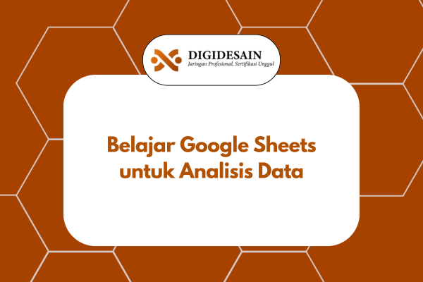 Belajar Google Sheets untuk Analisis Data