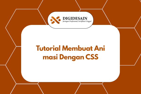 Tutorial Membuat Animasi Dengan CSS