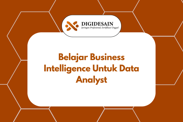 Belajar Business Intelligence Untuk Data Analyst