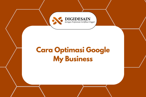 Cara Optimasi Google My Business