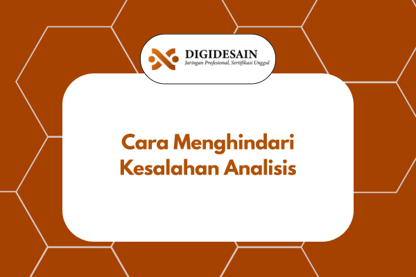 Cara Menghindari Kesalahan Analisis