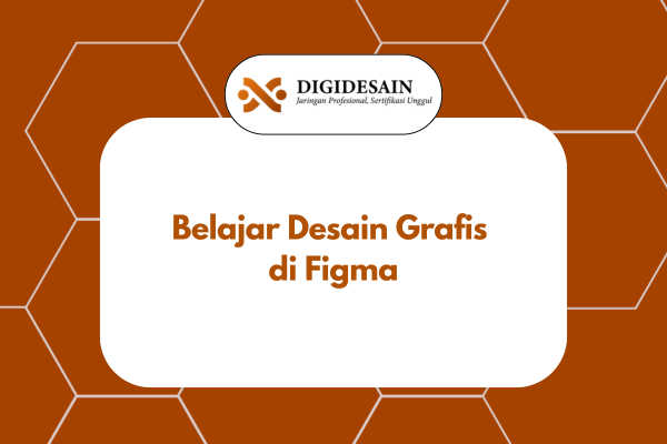 Belajar Desain Grafis di Figma