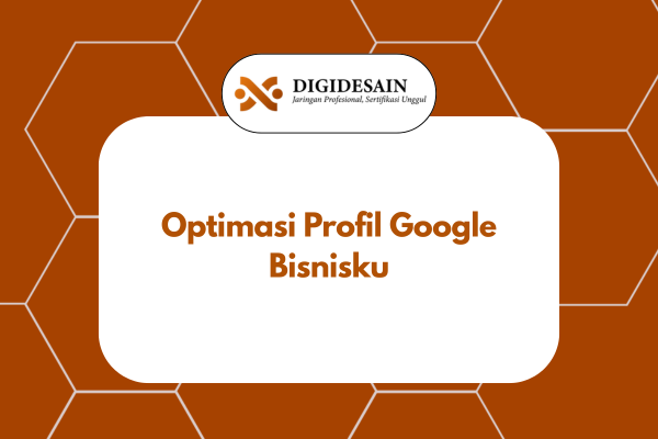 Optimasi Profil Google Bisnisku