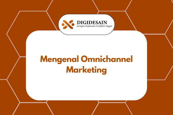 Mengenal Omnichannel Marketing