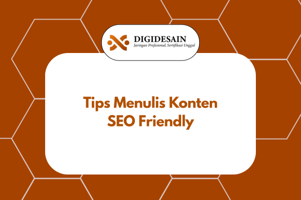 Tips Menulis Konten SEO Friendly