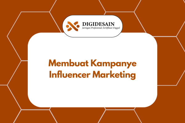 Membuat Kampanye Influencer Marketing