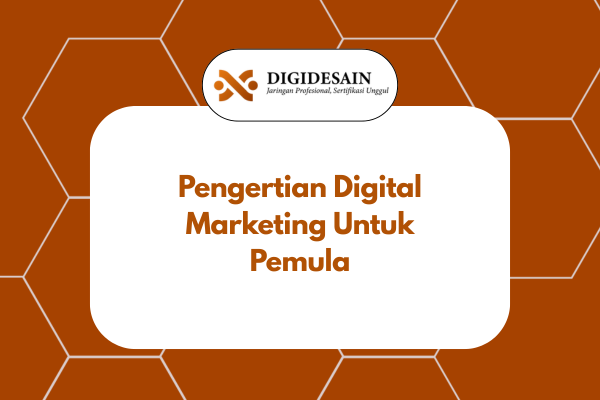 Pengertian Digital Marketing Untuk Pemula